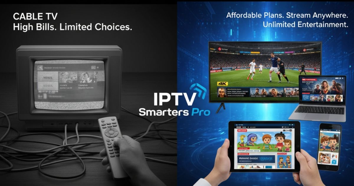 Why Choose IPTV Smarters Pro Over Cable TV?
