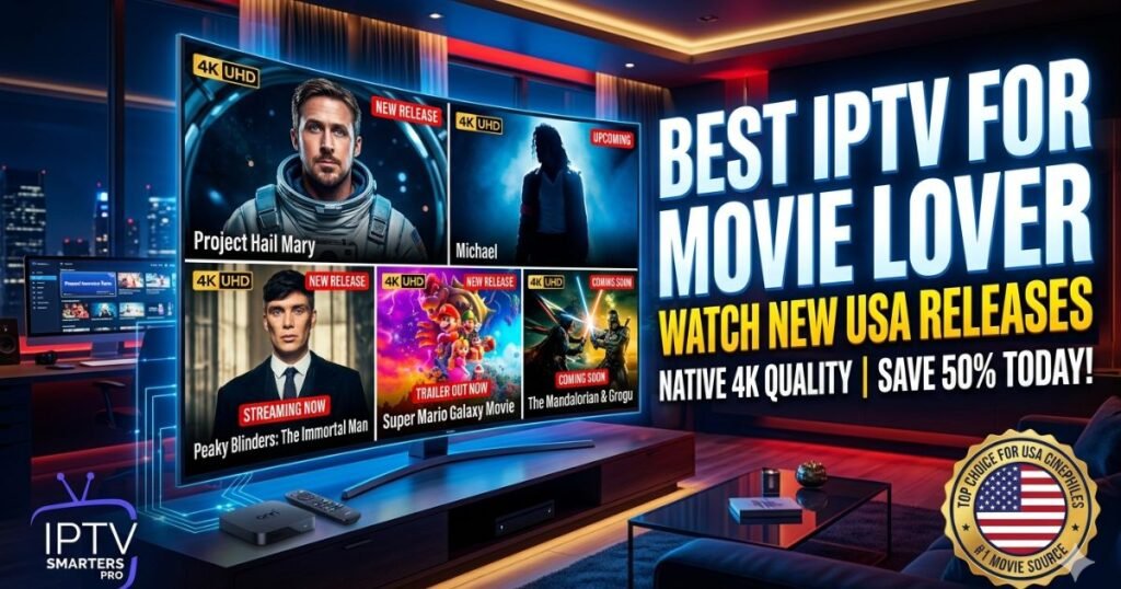 No. 1 guide for finding the best IPTV for movie lovers in the USA, featuring 4K streams of Project Hail Mary, Michael, and The Mandalorian and Grogu.