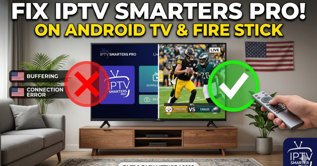 fix the IPTV Smarters Pro app on an Android TV