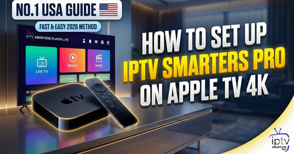 Set your featured image Alt Text to Official IPTV Smarters Pro setup on Apple TV 4K using Smarters Player Lite app.