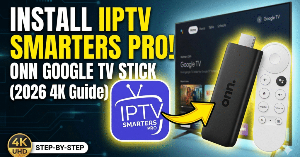 Master the 2026 setup for Walmart’s ONN Google TV Stick. Learn how to install IPTV Smarters Pro and watch 4K USA news, sports, and movies for under $20!