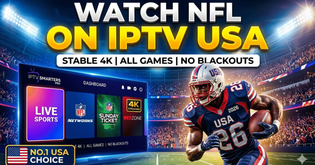 Want to watch NFL on IPTV USA? Get the ultimate 2026 guide for 4K streaming. Learn to fix playback errors, find the best M3U links, and save $1,000+ on sports.