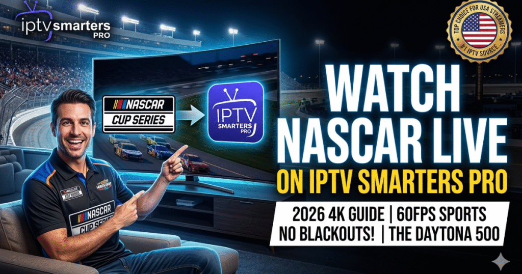 Stop missing races due to blackouts! Discover the best IPTV for NASCAR Cup Series 2026. Watch 4K 60FPS feeds from FOX, NBC, TNT, and Amazon on IPTV Smarters Pro.